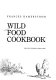 Wild food cookbook /