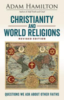 Christianity and world religions : questions we ask about other faiths /