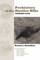 Prehistory of the Rustler Hills : Granado Cave /