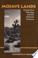 Mojave lands : interpretive planning and the national preserve /