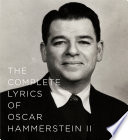 The complete lyrics of Oscar Hammerstein II /