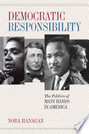 Democratic responsibility : the politics of many hands in America /