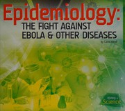 Epidemiology : the fight against Ebola & other diseases /