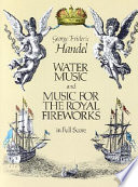 Water music ; and, Music for the royal fireworks : from the Deutsche Händelgesellschaft edition /