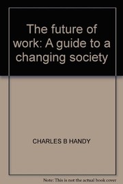 The future of work : a guide to a changing society /