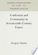 Confession and Community in Seventeenth-Century France : Catholic and Protestant Coexistence in Aquitaine /