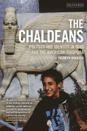 The Chaldeans : politics and identity in Iraq and the American diaspora /