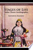 Stages of life : Indian theatre autobiographies /