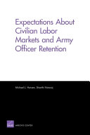 Expectations about civilian labor markets and Army officer retention /