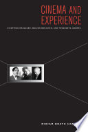 Cinema and experience : Siegfried Kracauer, Walter Benjamin, and Theodor W. Adorno /