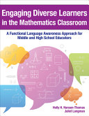 Engaging diverse learners in the mathematics classroom : a functional language awareness approach for middle and high school educators /