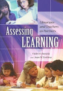 Assessing learning : librarians and teachers as partners /