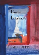 Dmitri Esterhaats : a novel /