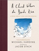 A cloud where the birds rise : a book about love and belonging /