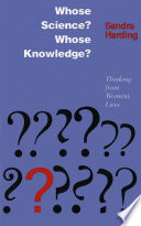 Whose science? Whose knowledge? : thinking from women's lives /