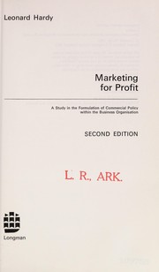 Marketing for profit: a study in the formulation of commercial policy within the business organisation.
