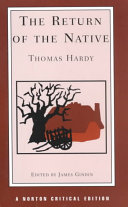 The return of the native : an authoritative text, background, criticism /