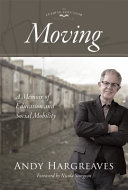 Moving : a memoir of education and social mobility /