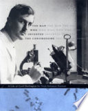 The man who invented the chromosome : the life of Cyril Darlington /