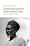 Democratization and Islamic law : the Sharia conflict in Nigeria /