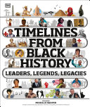 Timelines from Black history : leaders, legends, legacies /