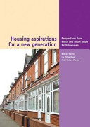 Housing aspirations for a new generation : perspectives from white and South Asian British women /