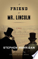 A friend of Mr. Lincoln /