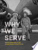 Why we serve : Native Americans in the United States Armed Forces