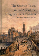 The Scottish town in the Age of the Enlightenment 1740-1820 /