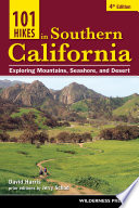 101 Hikes in Southern California : Exploring Mountains, Seashore, and Desert.