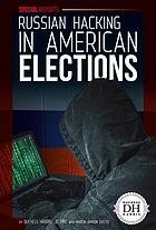 Russian Hacking in American Elections.