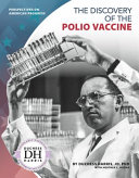 The discovery of the polio vaccine /