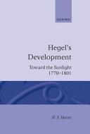 Hegel's development: toward the sunlight, 1770 - 1801,