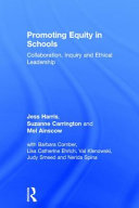 Promoting equity in schools : collaboration, inquiry and ethical leadership /