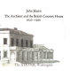 The architect and the British country house, 1620-1920 /