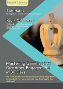 Mastering gamification : customer engagement in 30 days.