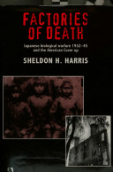 Factories of death : Japanese biological 1932-45 and the American cover-up /