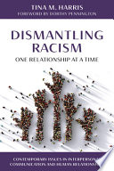 Dismantling racism, one relationship at a time /