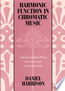 Harmonic function in chromatic music : a renewed dualist theory and an account of its precedents /