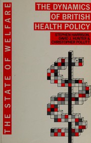 The dynamics of British health policy /