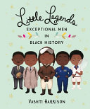 Little legends : exceptional men in black history /