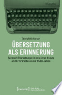 Übersetzung als Erinnerung Sachbuch-Übersetzungen im deutschen Diskurs um NS-Verbrechen in den 1950er-Jahren.