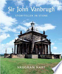 Sir John Vanbrugh : storyteller in stone /