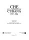 Che en la revolucion Cubana 1955-1966 /