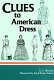 Clues to American dress /