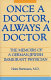 Once a doctor, always a doctor : the memoirs of a German-Jewish immigrant physician /