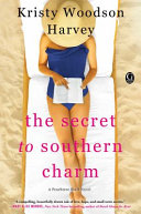 The secret to southern charm : a novel /