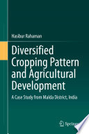 Diversified Cropping Pattern and Agricultural Development A Case Study from Malda District, India.