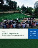 Justice compromised : the legacy of Rwanda's community-based Gacaca courts /