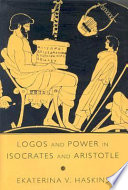 Logos and power in Isocrates and Aristotle /
